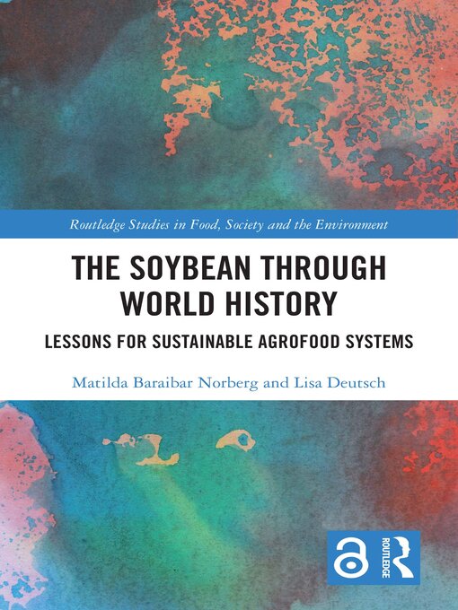 Title details for The Soybean Through World History by Matilda Baraibar Norberg - Available